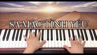 Sa Mạc Tình Yêu - Piano Cover