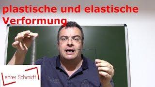 plastische und elastische Verformung | Mechanik - Kräfte | Physik | Lehrerschmidt