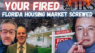 MASS LAYOFFS: IRS Slashes 45,000 Agents | Florida Housing Market Screwed