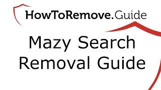 How to Remove Mazy Search Virus