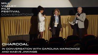 Carolina Markowicz and Maeve Jinkings on CHARCOAL | MVFF45