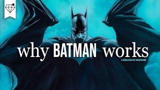 Why BATMAN Works | The Dark Knight Deconstructed