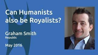 Can humanists also be royalists? | Graham Smith | CLH Talks