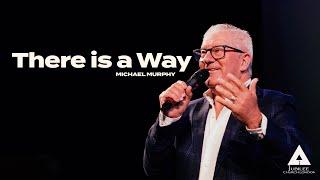 There is a Way - Michael Murphy