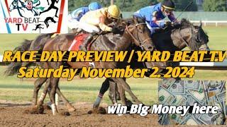 RACE DAY PREVIEW Saturday  November 2. 2024