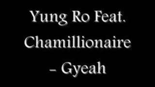 Yung Ro Feat. Chamillionaire - Gyeah