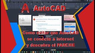 COMO EVITAR QUE AUTOCAD SE CONECTE A INTERNET Y DESCUBRA EL PARCHE