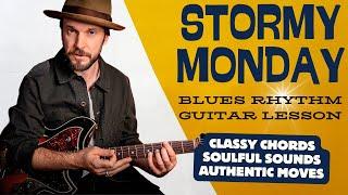 Stormy Monday; Blues Rhythm Guitar lesson. Must know chords & tricks. From T-Bone to Allman Brothers