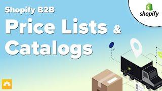 Shopify B2B - How To Create Price Lists and Catalogs