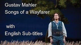 Gustav Mahler, Songs of a Wayfarer, English Sub-titles