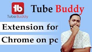 how to add tubebuddy extension for chrome on pc bangla। Tubebuddy Extension