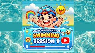 Azlan's Swimming Progress  | Session 9 | Azlan and Azman Show