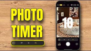 How To Set A Camera Timer On iPhone (2024)