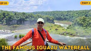 EP 20 | Part 2 | The Famous Iguazu Waterfall