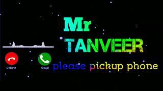 Mr TanVeer please pickup phone | Name Ki ringtones Mp3 