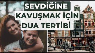 SEVDİĞİN KİŞİYE KAVUŞMAK İÇİN DUA TERTİBİ  MUTLAKA YAPMALISIN. 