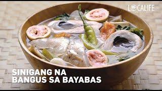 LOCALIFE PHILIPPINES: Sinigang na Bangus sa Bayabas