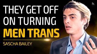 MEN Are ‘Changing Gender’ For This INSANE Reason - Sascha Bailey (4K) | heretics. 66