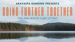 Going Further Together: The 2024 White Lake Ultras