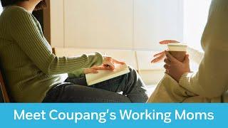 Meet Coupang's Working Moms