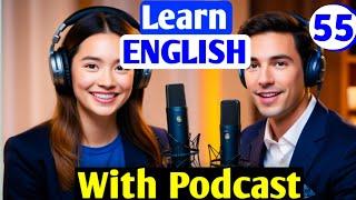 Learn English With Podcast | English Podcast For Beginners | Ep 55