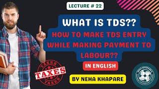 How to make TDS entry while making payment to labour (TDS on Labour) (in ENGLISH)