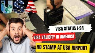 VISA VALIDITY IN AMERICA (USA) | NO STAMP AT POE | VISA STATUS I-94 | US VLOG