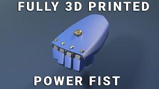 Fully 3d printed power FIST