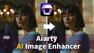 【修圖黑科技】如何用AI快速恢復和提升照片畫質 ｜無需使用PS｜Aiarty Image Enhancer