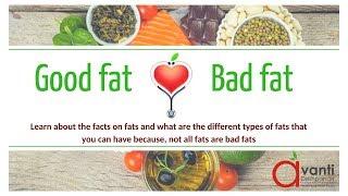 healthy fats - how do they benefit us and what are the various food sources