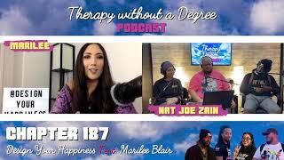 Chapter 187: Design Your Happiness Feat. Marilee Blair | Therapy Without a Degree (Podcast/Inspire)