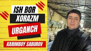 KARIMBOY SABUROV в прямом эфире! ISH BOR XORAZM ISH | Urganch ish