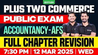 Plus Two Commerce - Accountancy - AFS | Public Exam - Full Chapter Revision| Xylem Plus Two Commerce