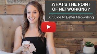 What's the point of networking? | A Guide to Better Networking