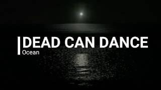 DEAD CAN DANCE : Ocean