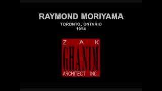 Interviews by Zak Ghanim with Raymond Moriyama (Audio Only)