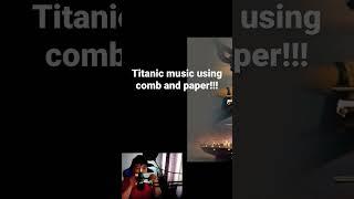 Comb and paper sound!! #titanic #music #ideas  #funnyvideo