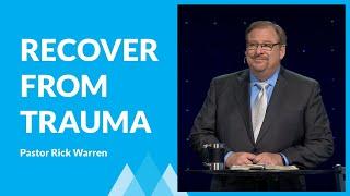 Recovering From Traumatic Experiences with Rick Warren