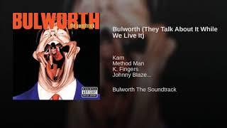 Bulworth (They Talk About It While We Live It)