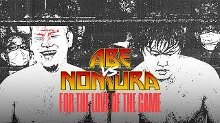 For The Love of The Game: Fuminori Abe vs Takuya Nomura