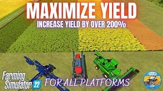 HOW TO MAXIMIZE YIELD - Farming Simulator 22