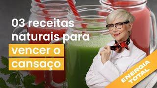 [ENERGIA TOTAL] 03 receitas naturais para vencer o cansaço