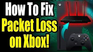 How to Fix Packet Loss on Xbox Series S/X! Fix High Latency & Rubber Banding on Network Connection!