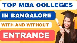 TOP MBA Colleges in BANGALORE  MBA Colleges with and without entrance examination