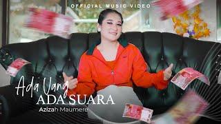 Azizah Maumere - Ada Uang Ada Suara (Official Music Video)