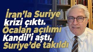 İran’la Suriye krizi çıktı. Öcalan açılımı Kandil’i aştı, Suriye’de takıldı