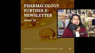 PHARMACOLOGY FURTHER PODCAST- MARCH'24 E-NEWSLETTER