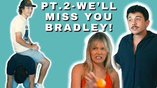 PT. 2 - WE'LL MISS YOU BRADLEY!