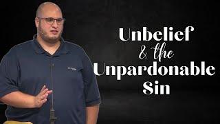 Unbelief and the Unpardonable Sin | Calvary of Tampa with Pastor Jesse Martinez |