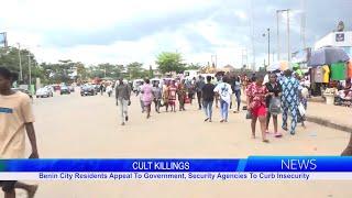 CULT KILLINGS: Benin City Residents Appeal To Government, Security Agencies To Curb Insecurity